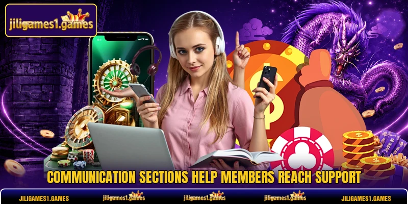 Communication sections help members reach support Communication sections help members reach support