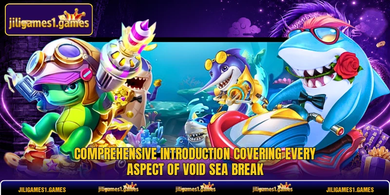 Comprehensive introduction covering every aspect of Void Sea Break Comprehensive introduction covering every aspect of Void Sea Break
