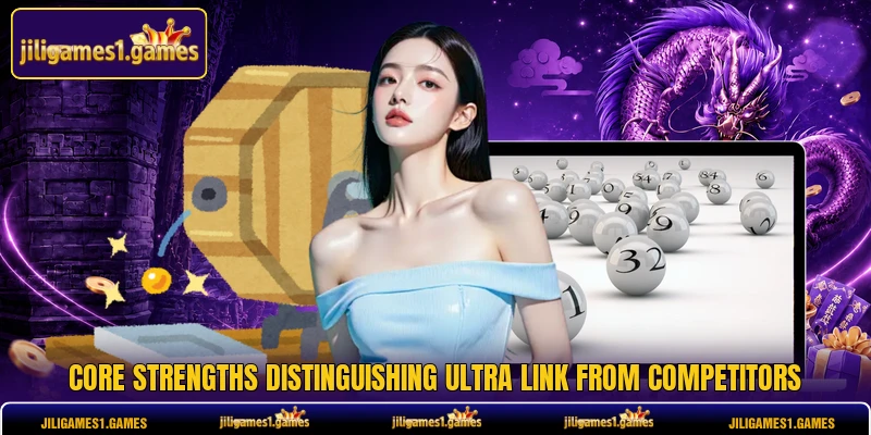 Core strengths distinguishing Ultra Link from competitors