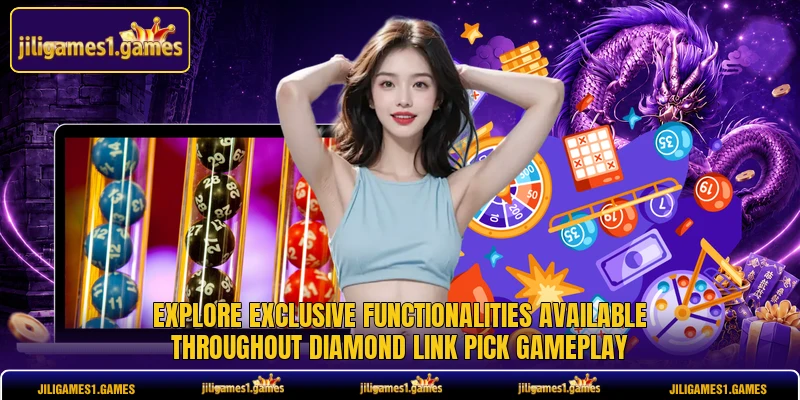 Explore exclusive functionalities available throughout Diamond Link Pick gameplay
