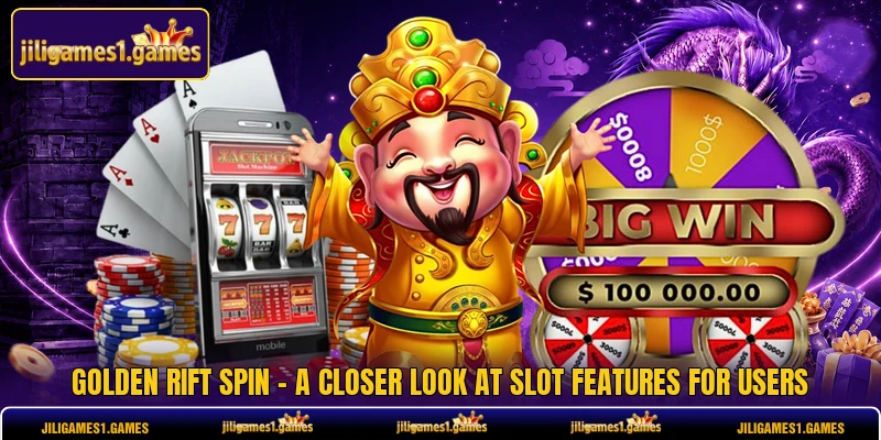 Golden Rift Spin - A Closer Look At Slot Features For Users
