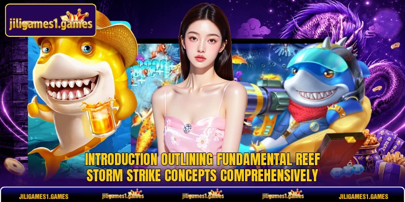 Introduction outlining fundamental Reef Storm Strike concepts comprehensively