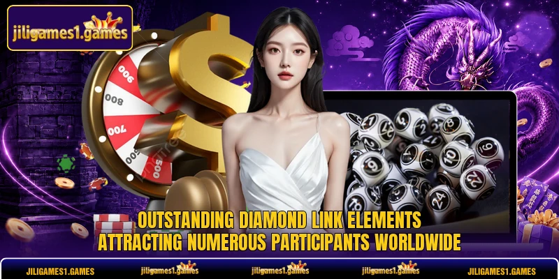 Outstanding Diamond Link elements attracting numerous participants worldwide