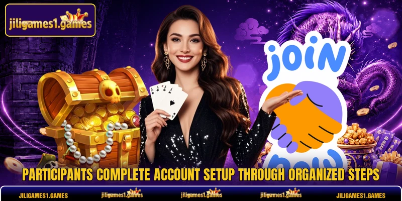 Participants complete account setup through organized steps