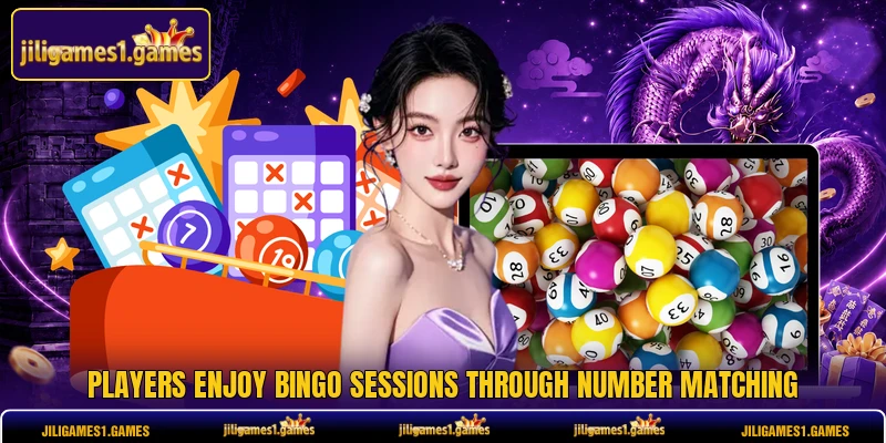Players enjoy bingo sessions through number matching