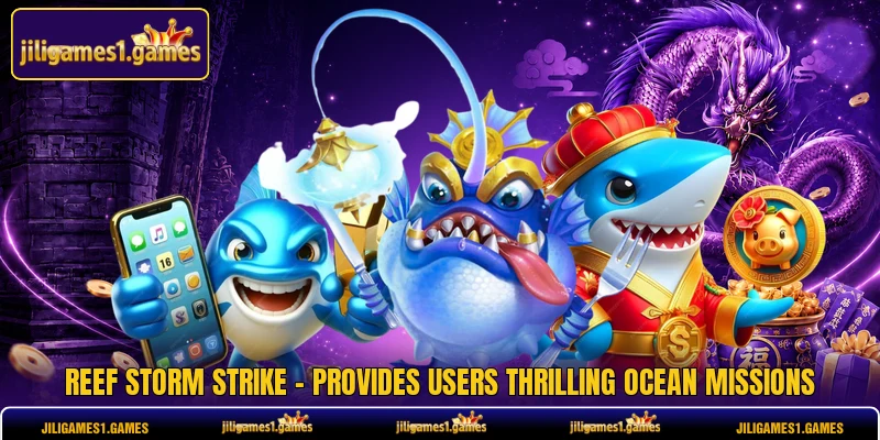 Reef Storm Strike - Provides Users Thrilling Ocean Missions