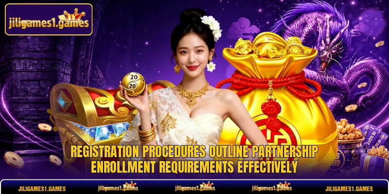 Registration procedures outline partnership enrollment requirements effectively